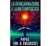 La Reincarnazione E La Metempsicosi (ebook)