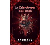 La reine de coeur: Échec aux Rois