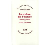 La Reine De France. Symbole Et Pouvoir Xveme-Xviiieme Siecle: Symbole Et Pouvoir, Xve-Xviiie Siecle (Nouvelle Histoire de L'Antiquite)