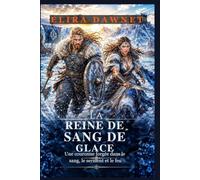 LA REINE DE SANG DE GLACE: Une couronne forgée dans le sang, le serment et le feu (LES BATAILLES DE GIVRE)