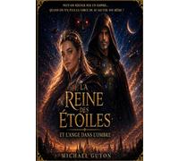 La Reine des Étoiles et l’Ange dans l’Ombre: Quand une reine perd tout… un homme change son destin