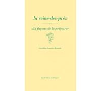 La reine-des-prés: Dix façons de la préparer