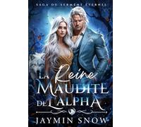 La Reine maudite de l'Alpha: Un roman d'amour de loups-garous de compagnons destinés, de compagnons rejetés et de bébé secret (Saga du Serment éternel)