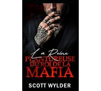 La Reine Plantureuse du Roi de la Mafia: Une Romance Dark Reverse Harem Curvy: 1 (Romance Mafia Sombre)