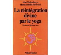 La reintegration divine par le yoga / deviens le dieu que tu es de Hamsananda S.M. ( 1 avril 1979 )