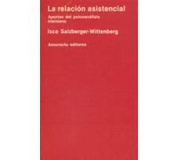 La Relación Asistencial: Aportes del psicoanálisis kleiniano (Psicología y psicoanálisis)