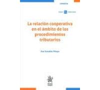 La relación cooperativa en el ámbito de los procedimientos tributarios (Temática Tirant Tributario)