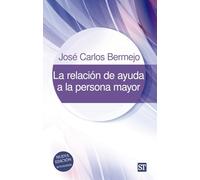 La relación de ayuda a la persona mayor (CENTRO DE HUMANIZACION)