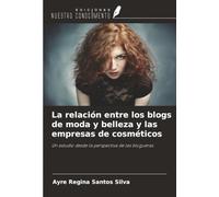 La relación entre los blogs de moda y belleza y las empresas de cosméticos: Un estudio desde la perspectiva de las blogueras