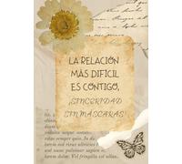 LA RELACIÓN MÁS DIFÍCIL ES CONTIGO, ¡SÉ HONESTO!: Un Diario de Reflexión y Autoconocimiento para Liberar TU POTENCIAL: Cuaderno/Libreta , Tapa Blanda, ... MOTIVADORAS y PREGUNTAS para REFLEXIONAR