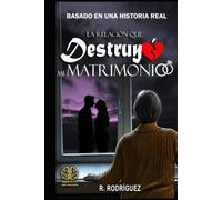 La relación que destruyó mi matrimonio