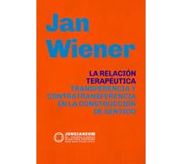 La relación terapéutica: transferencia y contratransferencia en la construcción de sentido (Jungianeum: Re-Covered Classics in Analytical Psychology, curated by Stefano Carpani)