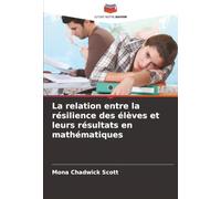 La relation entre la résilience des élèves et leurs résultats en mathématiques