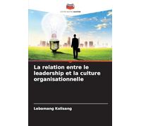 La relation entre le leadership et la culture organisationnelle