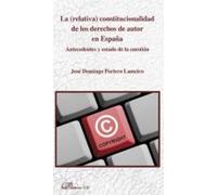 La (relativa) Constitucionalidad De Los Derechos De Autor En España. A
