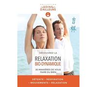 La Relaxation Bio-dynamique - 30 manières de vous faire du bien [Francia] [DVD]