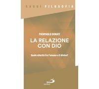 La relazione con Dio. Quale alterità fra l'umano e il divino? (Spiritualità)