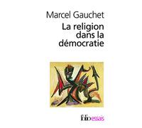 La Religion Dans La Democratie: Parcours de la laïcité: A41983 (Folio Essais)