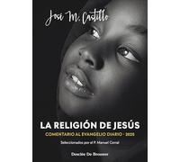 La religión de Jesús. Comentarios al Evangelio diario 2025 (ETEA)