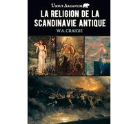 La religion de la Scandinavie antique: Une introduction à la spiritualité viking