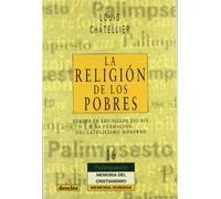 La religión de los pobres. Europa en los siglos XVI-XIX y la formación del catolicismo (Palimsesto)