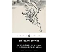 La religión de un médico | El enterramiento en urnas (Penguin Clásicos)