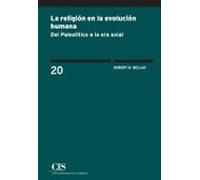 Religión en la evolución humana,La: Del Paleolítico a la era axial: 20 (Clásicos Contemporáneos)