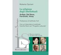 La religione degli intellettuali. Ardigò, Del Noce, Ferrarotti, Vinay (Laboratorio sociologico)