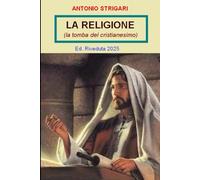 LA RELIGIONE: La tomba del Cristianesimo