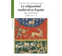 La religiosidad medieval en España. Baja Edad Media (siglos XIV-XV) (Estudios históricos La Olmeda)