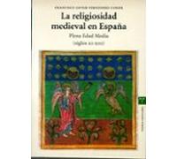 La religiosidad medieval en España. Plena Edad Media (siglos XI-XIII)