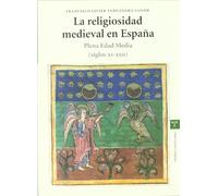 La religiosidad medieval en España. Plena Edad Media (siglos XI-XIII) (SIN COLECCION)