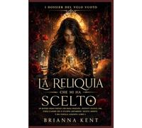 La reliquia che mi ha scelto: Un mistero urban fantasy con magia nascosta, artefatti psichici, una storia d'amore che si sviluppa lentamente, società ... (Libro 1) (I dossier del velo vuoto)