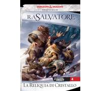 La reliquia di cristallo. La leggenda di Drizzt. Forgotten Realms (Vol. 4) (Fenici)