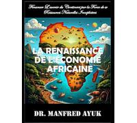 La Renaissance de L'Économie Africaine: Financer l'avenir du continent par la force de ses ressources (Afroactioneers)