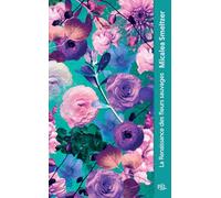 La renaissance des fleurs sauvages