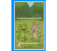La rencontre au bord de la forêt: Mon ami Charlie