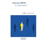 La rencontre: Une philosophie
