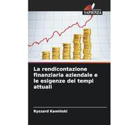 La rendicontazione finanziaria aziendale e le esigenze dei tempi attuali