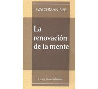 LA Renovacion De LA Mente/the Renewing of the Mind