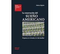 La renovacion del sueño americano (ESTUDIOS UNIVERSITARIOS DE ARQUITECTURA)