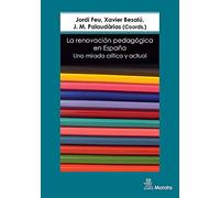 La renovación pedagógica en España. Una mirada crítica y Actual (SIN COLECCION)