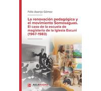 La renovación pedagógica y el movimiento Somosaguas. El caso de la escuela de magisterio de la Iglesia Escuni (1967-1983)