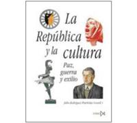La Rep?blica y la cultura: Paz, guerra y exilio (Fundamentos)