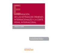 La reparación de las víctimas de crímenes internacionales y la Corte Penal Internacional (Papel + e-book)