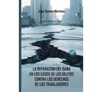 La reparación del daño en los casos de los delitos contra los derechos de los trabajadores
