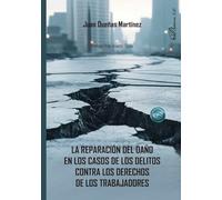 La reparación del daño en los casos de los delitos contra los derechos de los trabajadores