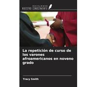 La repetición de curso de los varones afroamericanos en noveno grado