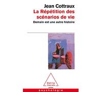 La répétition des scénarios de vie: Demain est une autre histoire