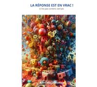 La réponse est en vrac: Si t'es pas content, tant pis !